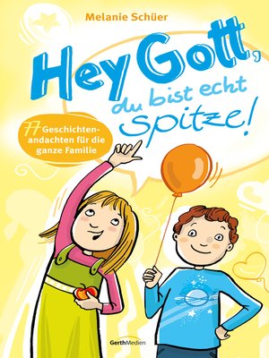 cover image of Hey Gott, du bist echt spitze!